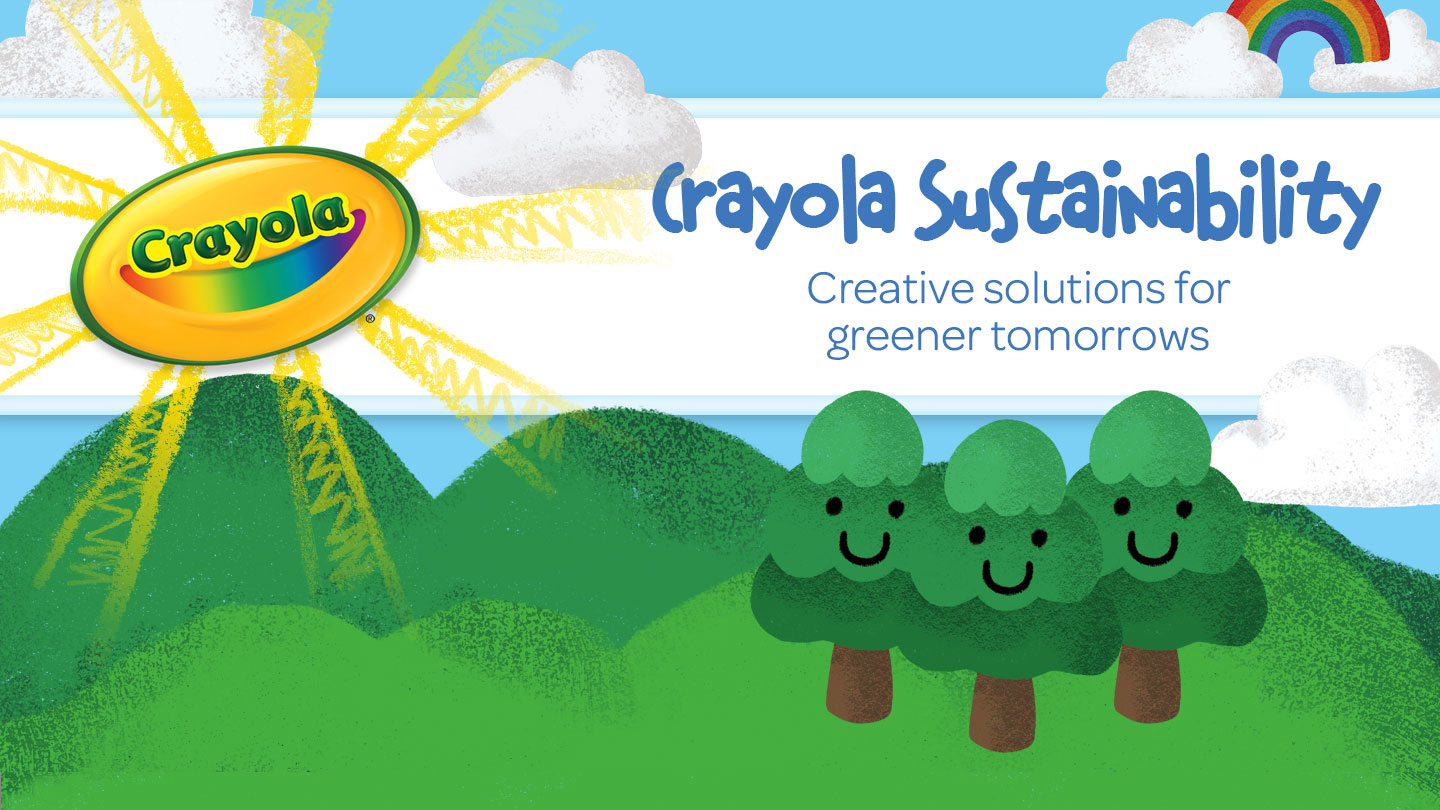 Crayola Sustainability Creative solutions for greener tomorrows