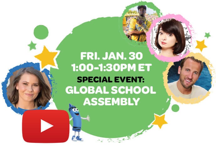 FRI. Jan. 30 1:00-1:30pm ET SPECIAL EVENT:  GLOBAL SCHOOL  ASSEMBLY