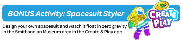 Day 5: Design your own spacesuit and watch it float in zero gravity in the Smithsonian Museum area!