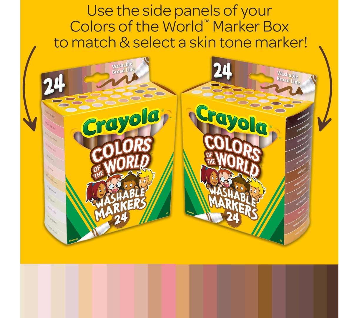 Colors of the World Washable Skin Tone Markers, 24 Count.  Use the side panels of your Colors of the World marker box to match & select a skin tone marker!